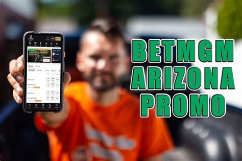 arizona betmgm,betmgm arizona promotion